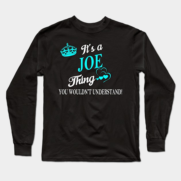 It's a JOE Thing You Wouldn't Understand Long Sleeve T-Shirt by RenayRebollosoye